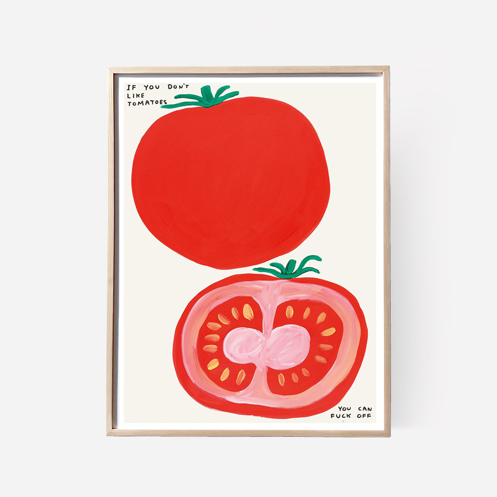 [DAVID SHRIGLEY] If You Don&#039;t Like Tomatoes